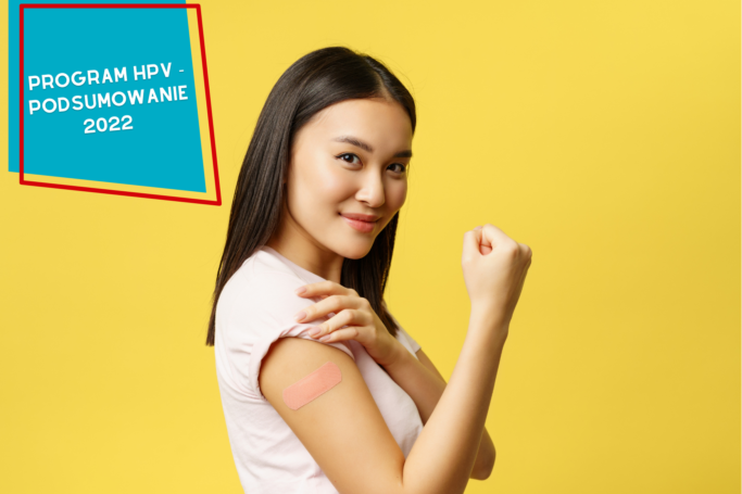Podsumowanie „Programu profilaktyki zakażeń wirusem brodawczaka ludzkiego HPV”