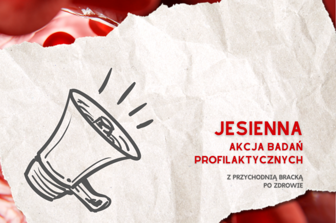 Z Przychodnią Bracką po zdrowie – zaproszenie na jesienne badania profilaktyczne
